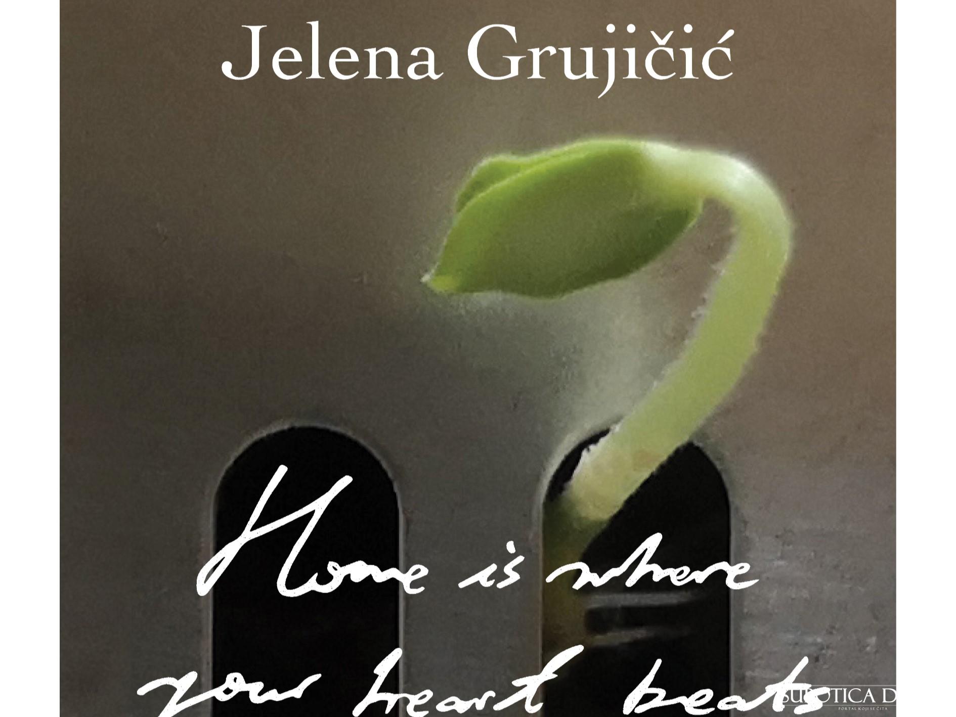 Otvaranje izložbe “Home is were your heart beats” Jelene Grujičić