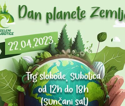 UG “Zeleni Subotice” obeležava Dan planete Zemlje